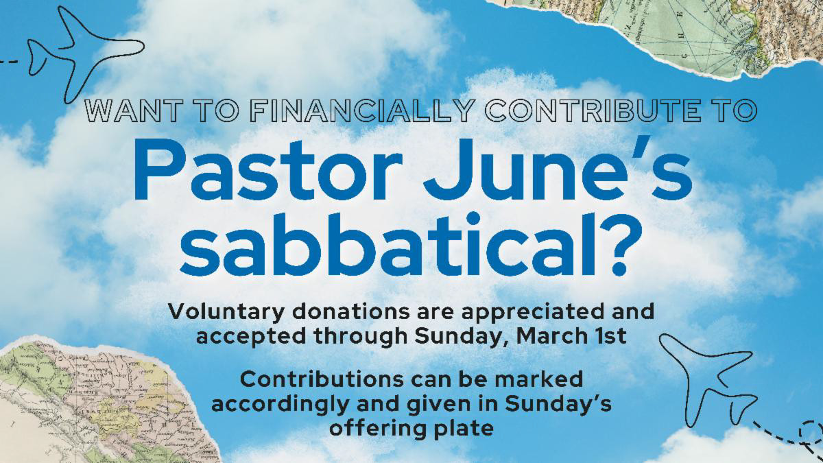 Pastor June's Sabbatical Voluntary Donations Accepted Through Sunday March 1st