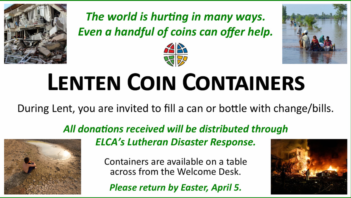 Lenten Coin Containers All donations distributed through ELCA's Lutheran Disaster Relief