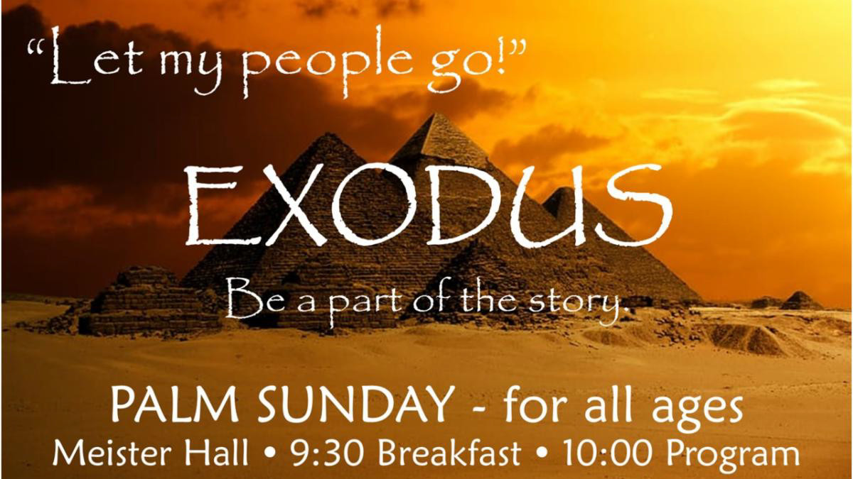 Exodus Palm Sunday 9:30 Breakfast 10 Program