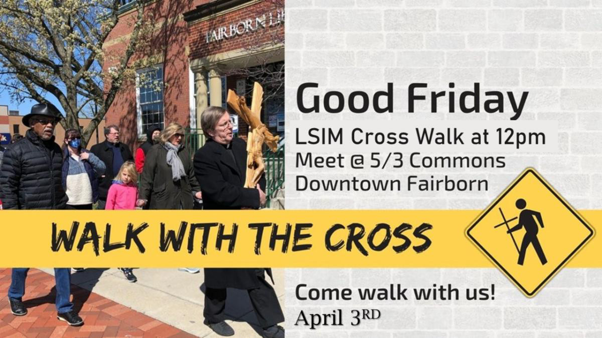 Good Friday Walk with the Cross 12 PM Meet at 5/3 Commons Downtown Fairborn 