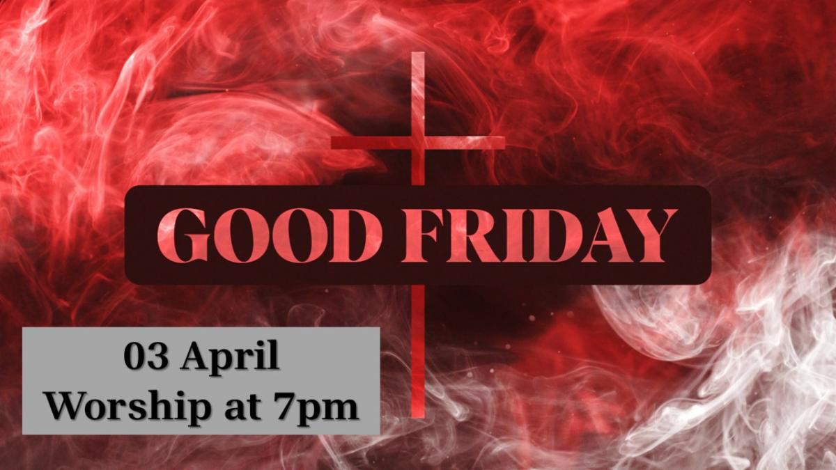 Good Friday April 03 Worship 7 PM