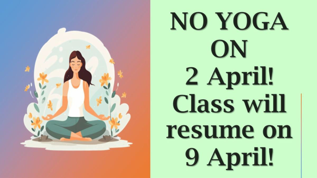 No Yoga April 2  Resumes April 9