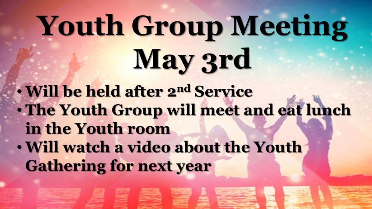 Youth Group Meeting May 3rd After Second Service 
