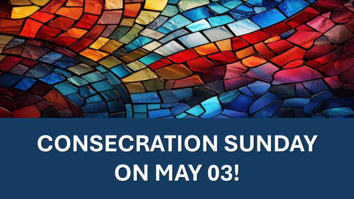 Consecration Sunday May 03